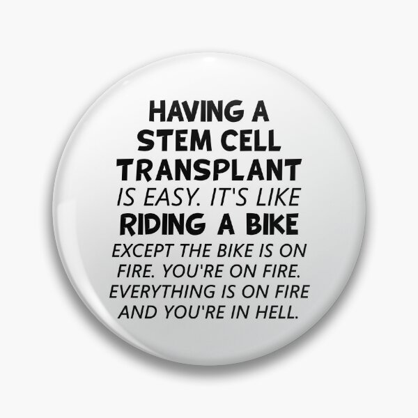 Item preview, Having A Stem Cell Transplant Is Easy It's Like Riding A Bike designed and sold by T-shirt For You.