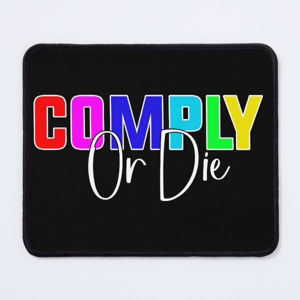 Item preview, Comply Or Die designed and sold by Art-Ona.