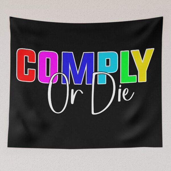 Item preview, Comply Or Die designed and sold by Art-Ona.