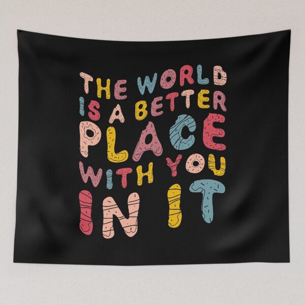 Item preview, The world is a better place with you in it designed and sold by venivipslot.
