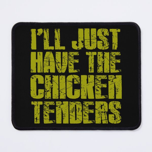 Item preview, I'll Just Have The Chicken Tenders designed and sold by AYACHI90.