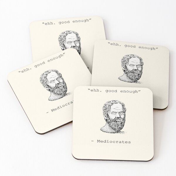 Item preview, Ehh Good Enough Mediocrates - Essential design designed and sold by MerchWorksUK.