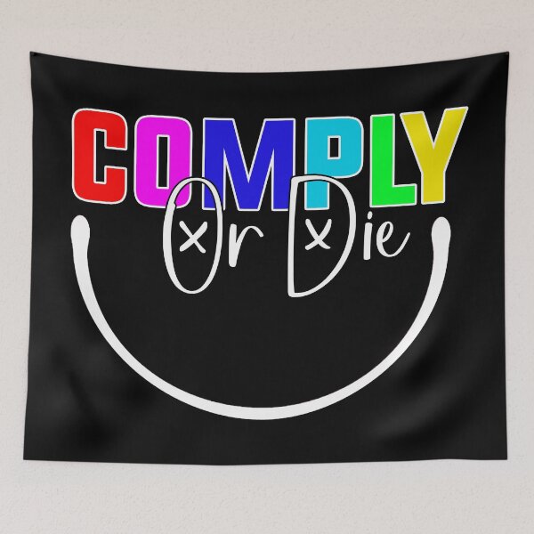 Item preview, Comply Or Die designed and sold by Art-Ona.