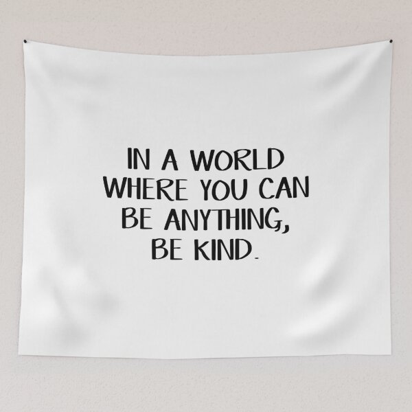Item preview, In a world where you can be anything, be kind designed and sold by allthetees.
