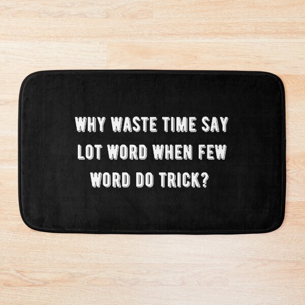 Item preview, why waste time say lot word when few word do trick  designed and sold by SAABDERRAHIM.