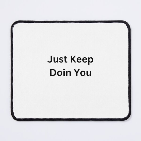 Item preview, Just Keep Doin You designed and sold by erion-store.