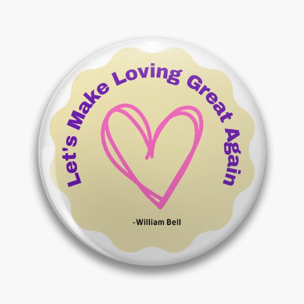 Item preview, William Bell "Let's Make Loving Great Again" Design 4 designed and sold by WilbeRecords.