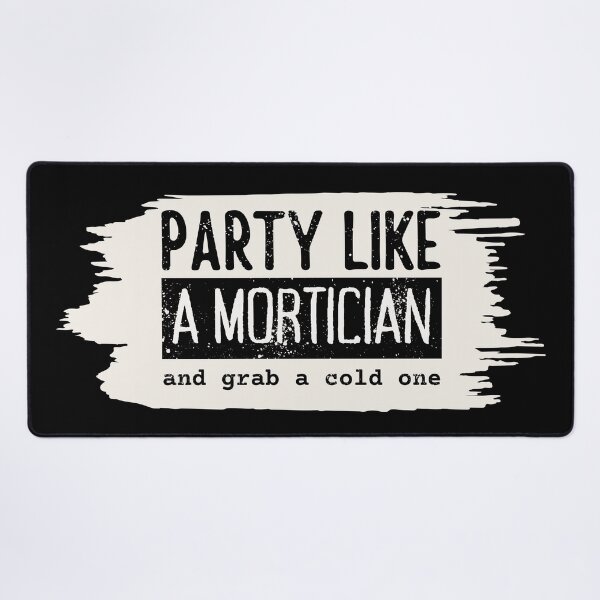 Item preview, Party like a mortician and grab a cold one designed and sold by GabyDark.