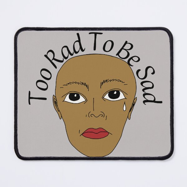 Item preview, Too Rad To Be Sad designed and sold by Aleena the princess.