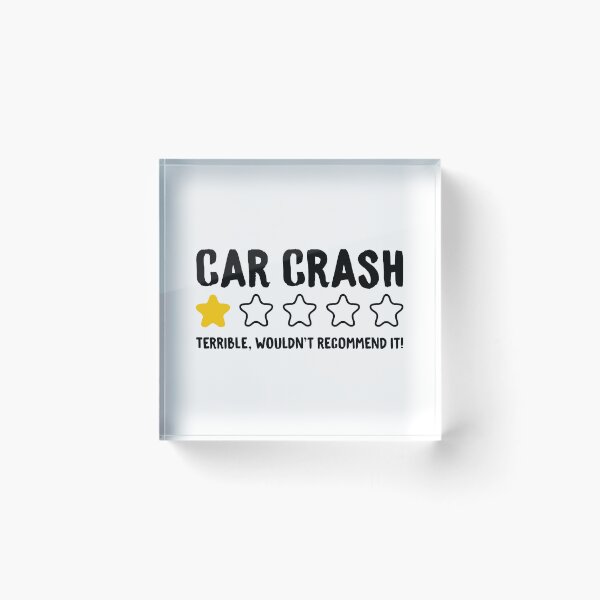 Item preview, Car Crash Terrible Wouldn't Recommend It! - Funny Car Crash Survivor designed and sold by T-shirt For You.
