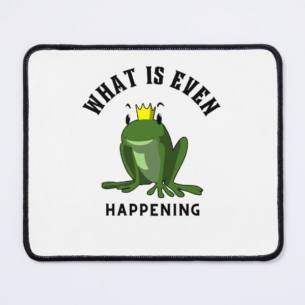 Item preview, What Is Even Happening Frog , Funny Meme , Funny Gift, MeMe Gift designed and sold by Jesse ⭐⭐⭐⭐⭐.