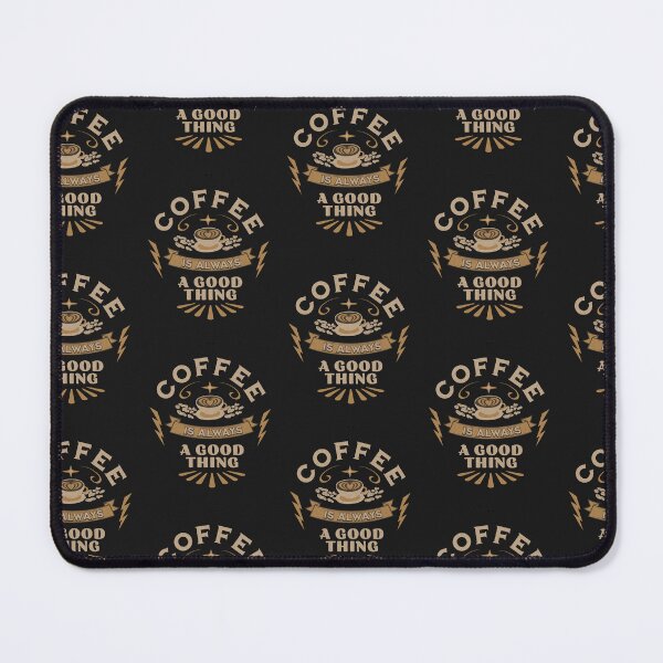 Item preview, Coffee Is Always A Good Thing designed and sold by onthemovedesign.