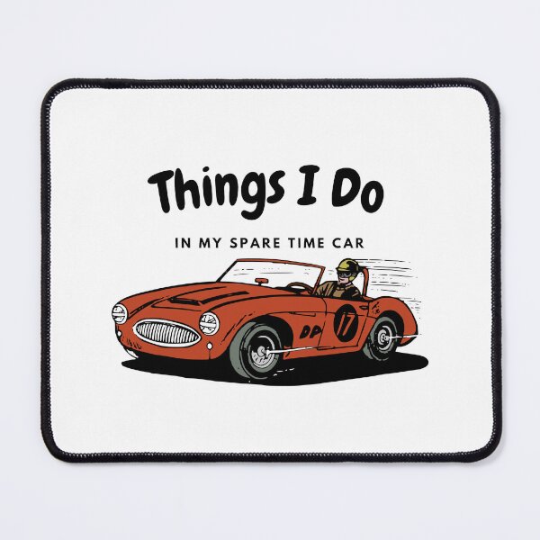 Item preview, Things I Do In My Spare Time Car designed and sold by FlamingFlare.