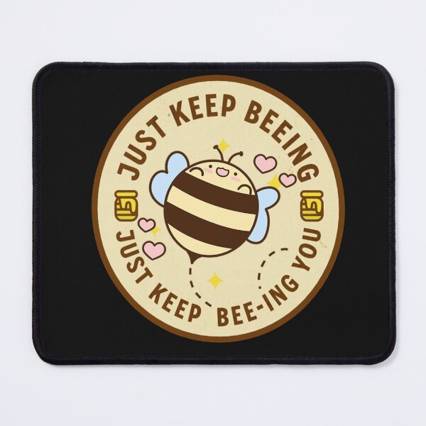 Item preview, Just Keep Doin You Keep Beeing Cute Bee designed and sold by tamdevo1.