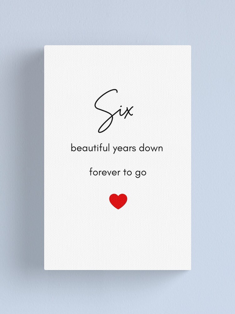 Sixth Anniversary Card, Six Years Down Forever To Go, 6th Anniversary Gift,  Card For Boyfriend, Card For Girlfriend, 6th Anniversary Card Canvas Print