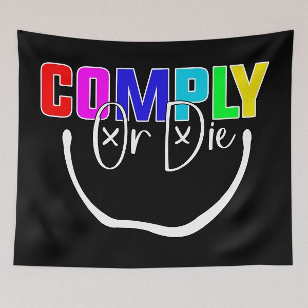 Item preview, Comply Or Die designed and sold by Art-Ona.