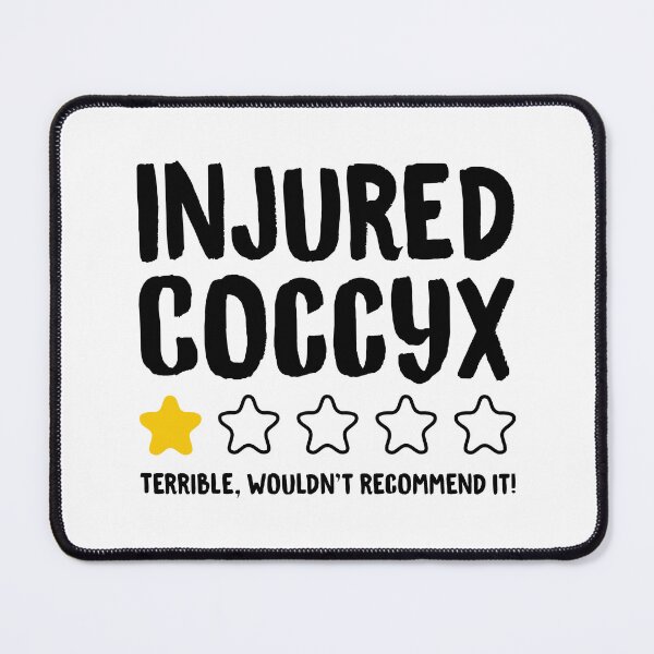 Item preview, Injured Coccyx Terrible Wouldn't Recommend It! - Funny Broken Coccyx Bone designed and sold by T-shirt For You.