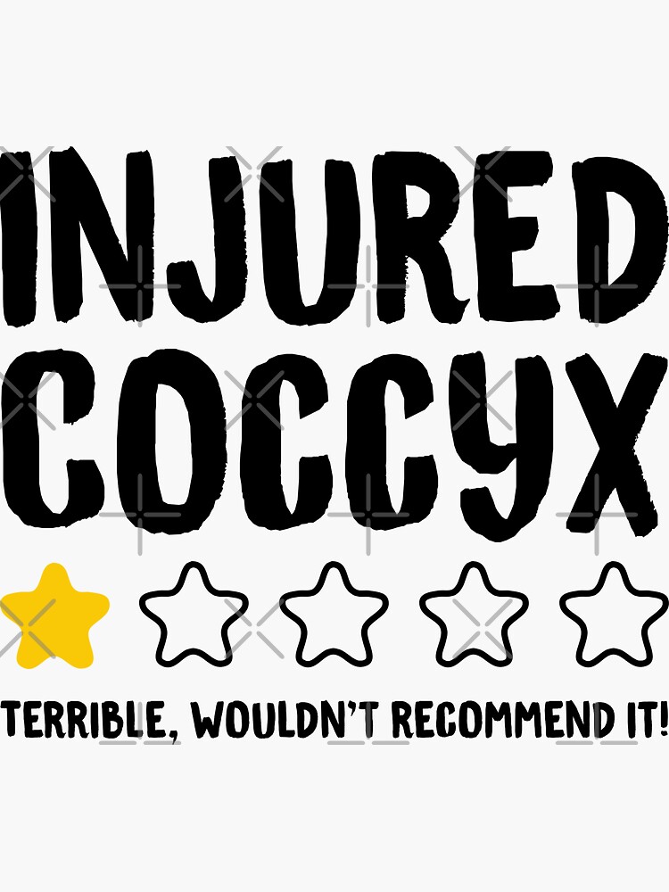 Injured Coccyx Terrible Wouldn't Recommend It! - Funny Injury