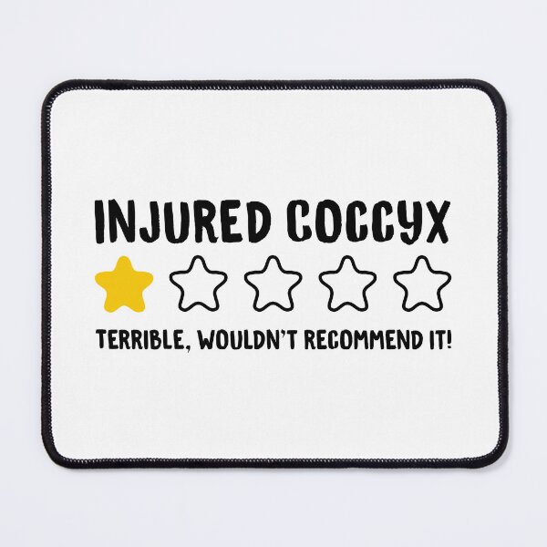 Item preview, Injured Coccyx Terrible Wouldn't Recommend It! - Tailbone Pain designed and sold by T-shirt For You.