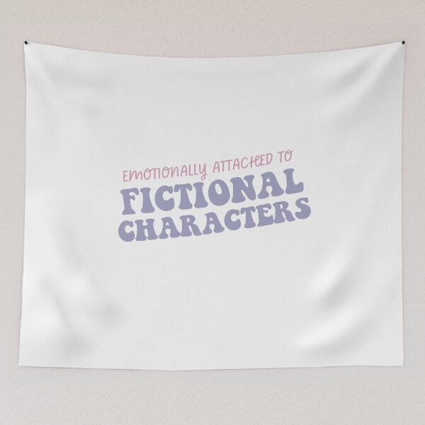 Item preview, Emotionally attached to fictional characters designed and sold by Gwendesigns.