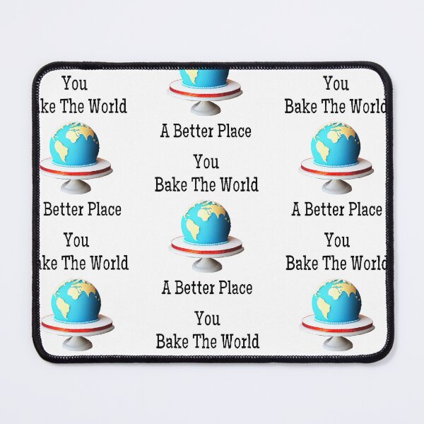 Item preview, You Bake The World A Better Place - Funny And Cute Quotes designed and sold by Designspot2020.