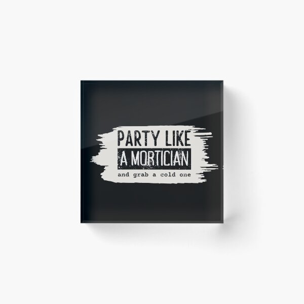 Item preview, Party like a mortician and grab a cold one designed and sold by GabyDark.