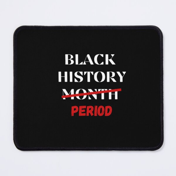 Item preview, Black History Month Period,  Black History Month, Black Lives Matter,  Black History is Strong, Black History Months, ABCs of Black History, BLM, Proud Gift, Black Every Mont, Trendy civil Right designed and sold by AZIRRU ⭐⭐⭐⭐⭐ (954 reviews).