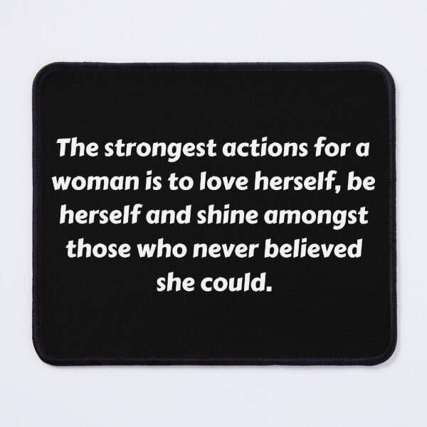 Item preview, “The strongest actions for a woman is to love herself, be herself and shine amongst those who never believed she could. designed and sold by SAABDERRAHIM.
