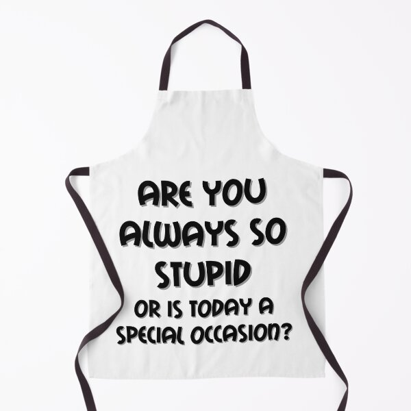 Item preview, Are You Always So Stupid designed and sold by funnynasty.