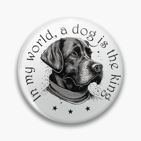 Item preview, "In my world, a dog is the king" with funny cute decorative dog for dog lovers designed and sold by RSDESIGNSteam.