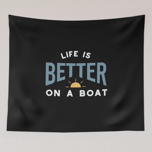 Item preview, Funny Boating Saying Life is Better on a Boat designed and sold by whyitsme.