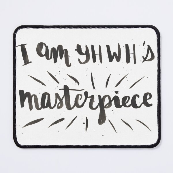 Item preview, I am Yahwe's Masterpiece designed and sold by Kate Harrison.