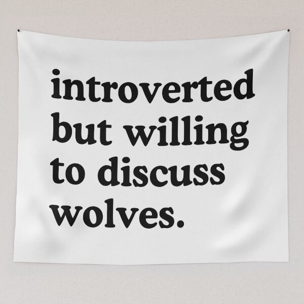 Item preview, Introverted But Willing To Discuss Wolves Wolf Lover Humor designed and sold by allysmar.