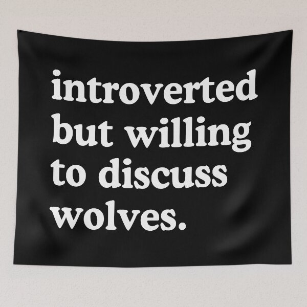 Item preview, Introverted But Willing To Discuss Wolves Wolf Lover Humor designed and sold by allysmar.
