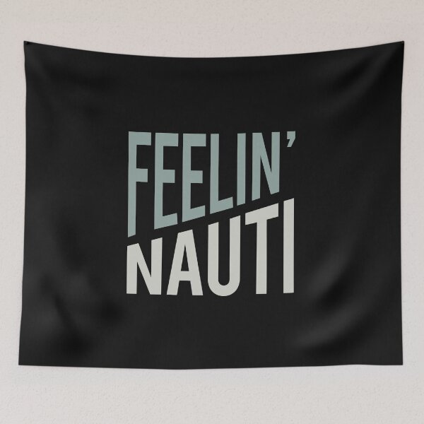 Item preview, Funny Boating Pun Feelin' Nauti designed and sold by whyitsme.