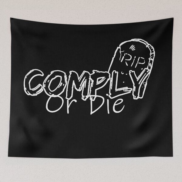 Item preview, Comply Or Die designed and sold by Art-Ona.
