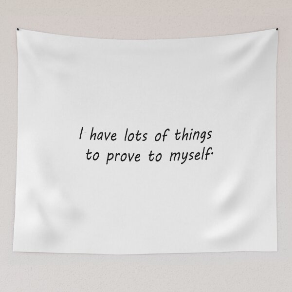 Item preview, i have lots of things to prove to myself designed and sold by EROS1STORE.