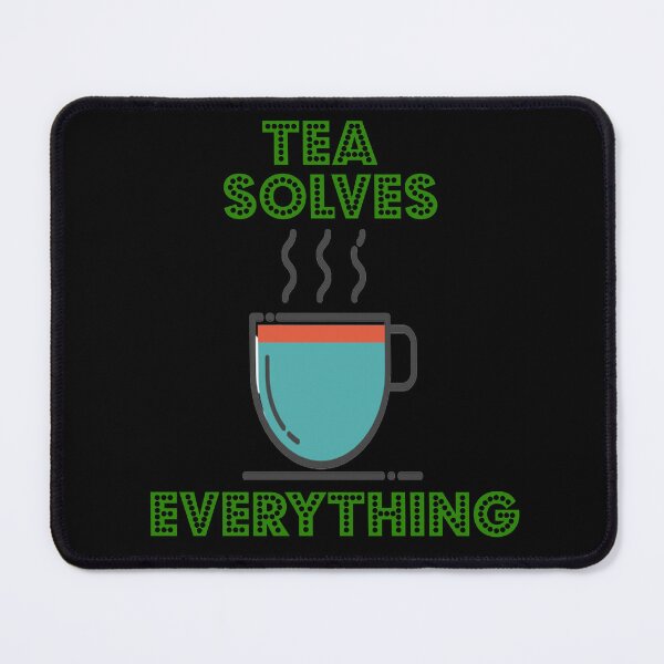 Item preview, Tea Solves Everything designed and sold by Uvogin2099.