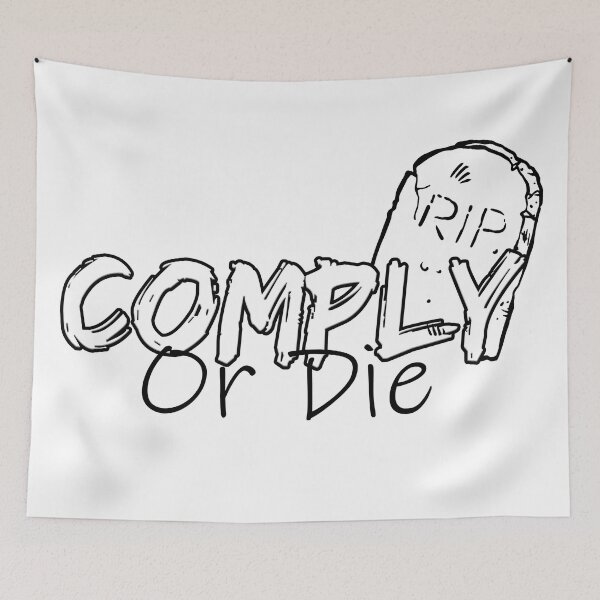 Item preview,  Comply Or Die designed and sold by Art-Ona.