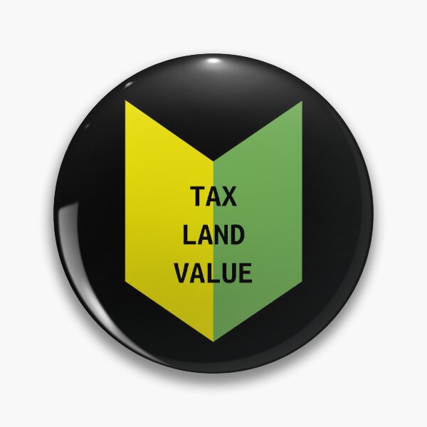 Item preview, Tax Land Value designed and sold by Jonah Mann.