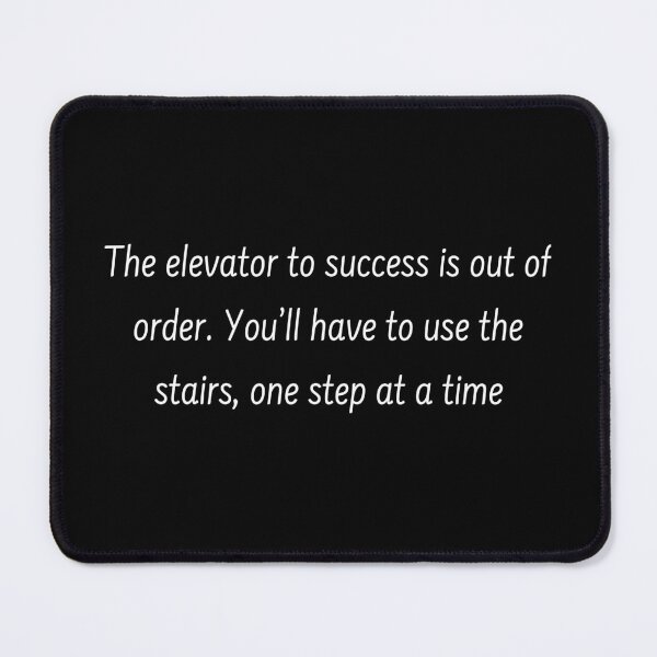 Item preview, The elevator to success is out of order. You’ll have to use the stairs, one step at a time designed and sold by SAABDERRAHIM.