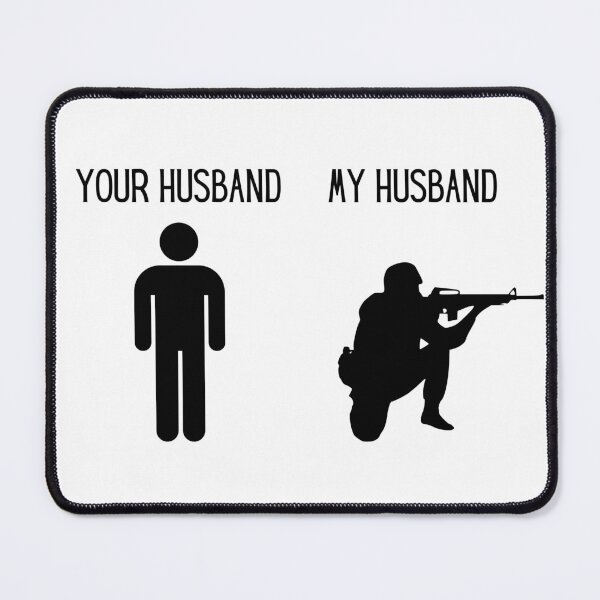 Item preview, Your Husband My Husband, Military, Soldier designed and sold by uhnotsocool.
