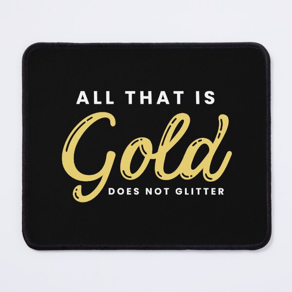Item preview, All that glitters is not gold Tolkien  designed and sold by Tolkienian.