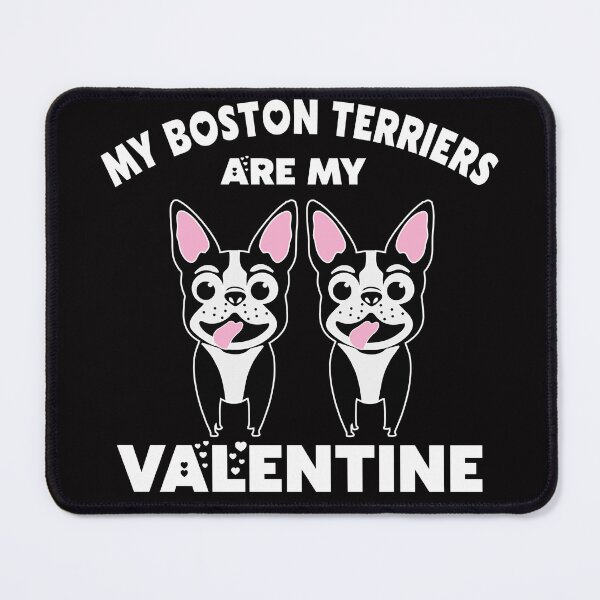 Item preview, MY BOSTON TERRIERS ARE MY VALENTINE designed and sold by CosmicHype.