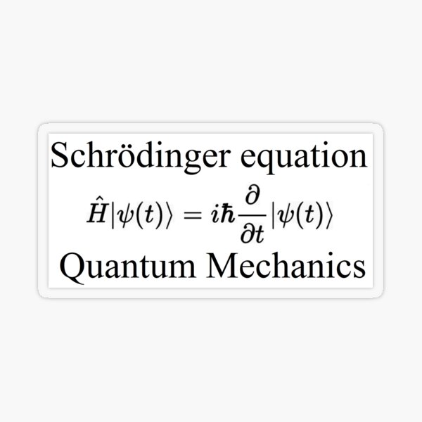 Physics, Quantum Mechanics: Schrödinger Equation - #QuantumMechanics, #SchrödingerEquation, #Quantum, #Mechanics, #Schrödinger, #Equation, #Physics Transparent Sticker