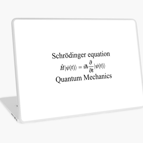Physics, Quantum Mechanics: Schrödinger Equation - #QuantumMechanics, #SchrödingerEquation, #Quantum, #Mechanics, #Schrödinger, #Equation, #Physics Laptop Skin