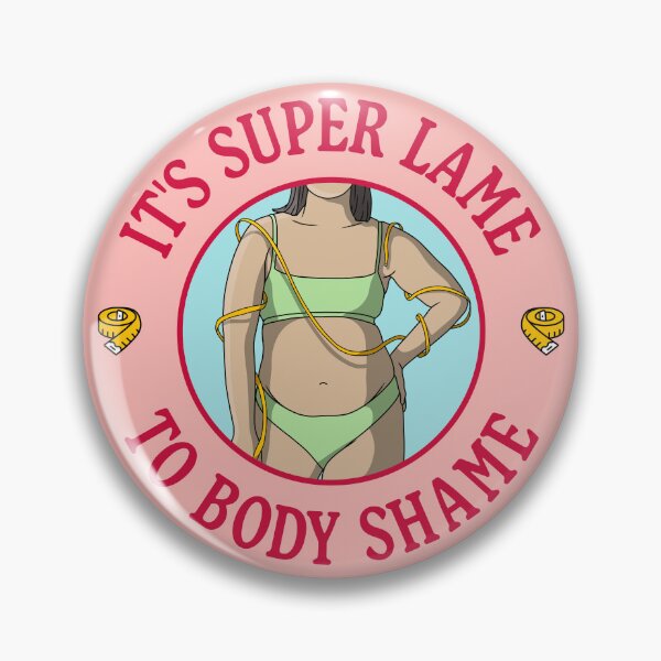Item preview, It's Super Lame To Body Shame - Body Positivity designed and sold by Picket Club.