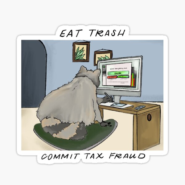 Item preview, Eat Trash, Commit Tax Fraud designed and sold by Megan Hoffman.