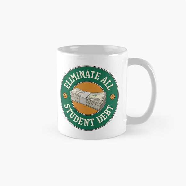 Item preview, Eliminate All Student Debt - Eliminate College Debt designed and sold by Picket Club.