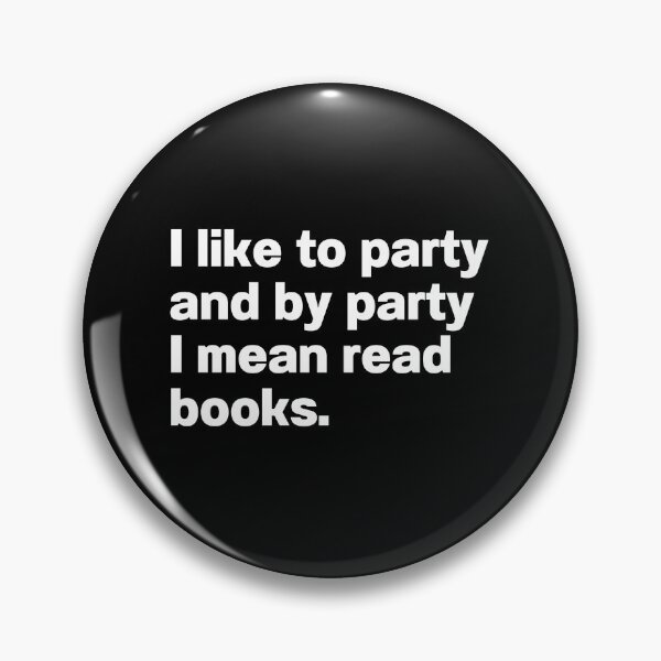 Item preview, I Like To Party And By Party I Mean Read Books designed and sold by IntrovertWorld.